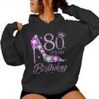 80 It's My Birthday 80 Years Old 80Th Birthday Girl Lady Kapuzenpullover für Damen