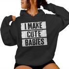 I Make Cute Babies Dad Mom S Kapuzenpullover für Damen