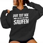 Der Tut Nix Der Will Nur Saufen Beer Drinker Kapuzenpullover für Damen