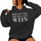 Der Tut Nix Der Will Nur Wein Wine Lovers Red Wine Kapuzenpullover für Damen