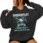 Drhnenpilot Wenn Ich Mich Ducke Drone Slogan Fpv Kapuzenpullover für Damen