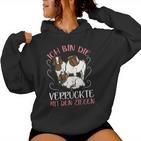 Women's Ich Bin Dieerrückte Mit Den Goat Ich Bin Dieerrückte Mit Kapuzenpullover für Damen