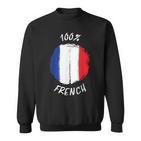 100 Französisches Hemd Stolzes Französisches Hemd Flagge Frankreich Sweatshirt