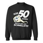 50Th Birthday 50 Years Ago Was Ich Mal Der Fastest Sweatshirt