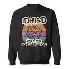 Adhd & D Roll For Concentration Sweatshirt