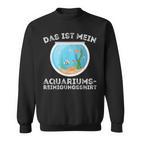 My Aquarium Cleaning Aquarium Fish Sweatshirt