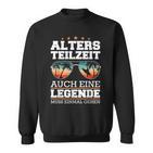 Atz Altersteilzeit Auch Eine Legende Muss Einmal Gehen Sweatshirt