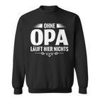 Bester Opa Der Welt Ohne Opa Laufhier Nicht Sweatshirt