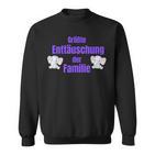 Biggest Disappointment Of The Family Sweatshirt