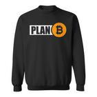 Bitcoin Plan B Cryptocurrency Investor Btc Merchant Sweatshirt