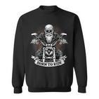 Born To Ride Biker Motorcyclist Slogan Sweatshirt