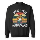 Chick Pew Pew Madafakas intage Crazy Chick S Sweatshirt