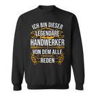 Craftsman Ich Bin Dieser Legendäre Handwerker Man Sweatshirt