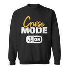 Cruise Cruise Mode On Sweatshirt