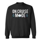 Cruise In Cruise Mode Sweatshirt