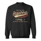 Das Ist Ein Aguirre Ding Das Würdest Du Nicht Verstehen Aguirre Name Sweatshirt