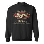 Das Ist Ein Ahrens Ding Das Würdest Du Nicht Verstehen Ahrens Name Sweatshirt