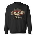 Das Ist Ein Ahumada Ding Das Würdest Du Nicht Verstehen Ahumada Name Sweatshirt