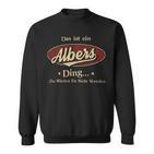 Das Ist Ein Albers Ding Das Würdest Du Nicht Verstehen Albers Name Sweatshirt