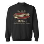 Das Ist Ein Allmendinger Ding Das Würdest Du Nicht Verstehen Allmendinger Name Sweatshirt