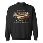 Das Ist Ein Almanza Ding Das Würdest Du Nicht Verstehen Almanza Name Sweatshirt