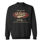 Das Ist Ein Alva Ding Das Würdest Du Nicht Verstehen Alva Name Sweatshirt