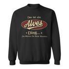 Das Ist Ein Alves Ding Das Würdest Du Nicht Verstehen Alves Name Sweatshirt