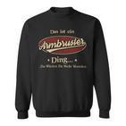 Das Ist Ein Armbruster Ding Das Würdest Du Nicht Verstehen Armbruster Name Sweatshirt