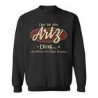 Das Ist Ein Artz Ding Das Würdest Du Nicht Verstehen Artz Name Sweatshirt