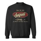 Das Ist Ein August Ding Das Würdest Du Nicht Verstehen August Name Sweatshirt