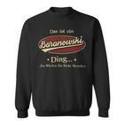 Das Ist Ein Baranowski Ding Das Würdest Du Nicht Verstehen Baranowski Name Sweatshirt