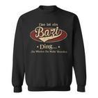 Das Ist Ein Bazi Ding Das Würdest Du Nicht Verstehen Bazi Name Sweatshirt