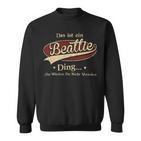 Das Ist Ein Beattie Ding Das Würdest Du Nicht Verstehen Beattie Name Sweatshirt