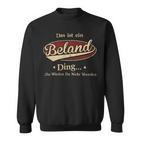 Das Ist Ein Beland Ding Das Würdest Du Nicht Verstehen Beland Name Sweatshirt