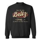 Das Ist Ein Beltz Ding Das Würdest Du Nicht Verstehen Beltz Name Sweatshirt