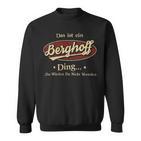 Das Ist Ein Berghoff Ding Das Würdest Du Nicht Verstehen Berghoff Name Sweatshirt