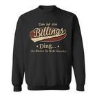 Das Ist Ein Billings Ding Das Würdest Du Nicht Verstehen Billings Name Sweatshirt