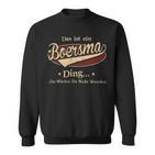 Das Ist Ein Boersma Ding Das Würdest Du Nicht Verstehen Boersma Name Sweatshirt