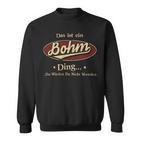 Das Ist Ein Bohm Ding Das Würdest Du Nicht Verstehen Bohm Name Sweatshirt