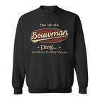 Das Ist Ein Bouwman Ding Das Würdest Du Nicht Verstehen Bouwman Name Sweatshirt