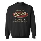 Das Ist Ein Camara Ding Das Würdest Du Nicht Verstehen Camara Name Sweatshirt