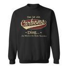 Das Ist Ein Carbone Ding Das Würdest Du Nicht Verstehen Carbone Name Sweatshirt