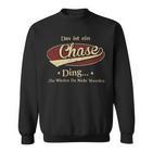 Das Ist Ein Chase Ding Das Würdest Du Nicht Verstehen Chase Name Sweatshirt