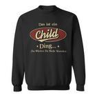 Das Ist Ein Child Ding Das Würdest Du Nicht Verstehen Child Name Sweatshirt