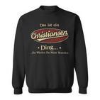 Das Ist Ein Christiansen Ding Das Würdest Du Nicht Verstehen Christiansen Name Sweatshirt