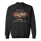 Das Ist Ein Clarke Ding Das Würdest Du Nicht Verstehen Clarke Name Sweatshirt