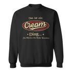 Das Ist Ein Cream Ding Das Würdest Du Nicht Verstehen Cream Name Sweatshirt