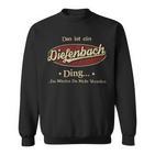 Das Ist Ein Diefenbach Ding Das Würdest Du Nicht Verstehen Diefenbach Name Sweatshirt