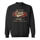 Das Ist Ein Dow Ding Das Würdest Du Nicht Verstehen Dow Name Sweatshirt