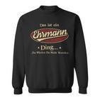 Das Ist Ein Ehrmann Ding Das Würdest Du Nicht Verstehen Ehrmann Name Sweatshirt